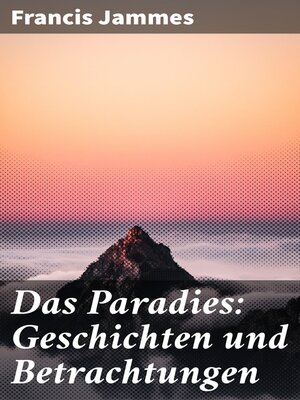 cover image of Das Paradies: Geschichten und Betrachtungen